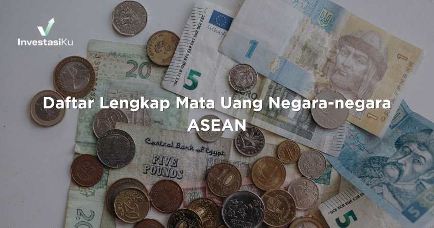 Daftar Lengkap Mata Uang Negara-negara ASEAN